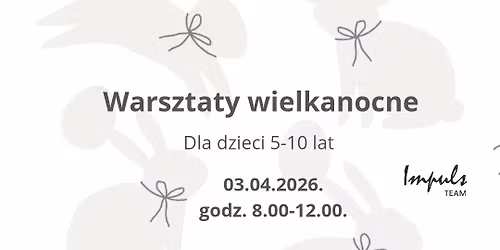 Warsztaty wielkanocne w Impuls Puszczykowo (5-10 lat).