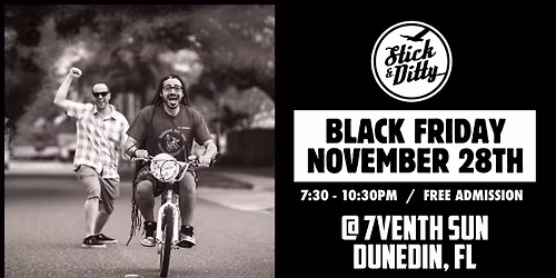Black Friday w\/ Stick & Ditty at 7venth Sun (Dunedin, FL) - 11\/28\/25