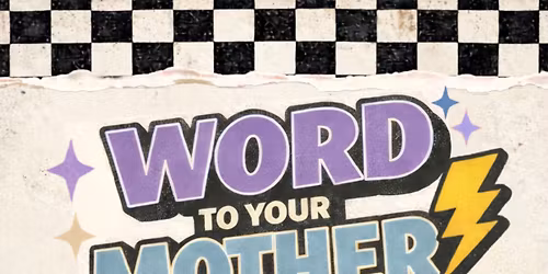 Word to Your Mother - a Bijou Experience
