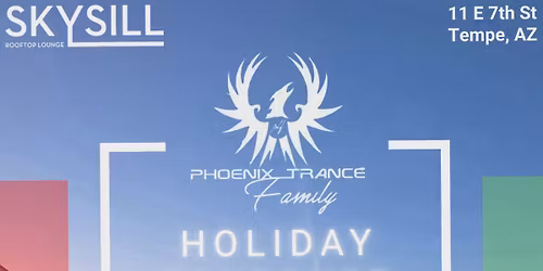 Phoenix Trancefamily Holiday Takeover (FREE EVENT)