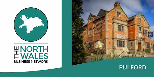 The North Wales Business Network Pulford - Tuesday 17th November 2026
