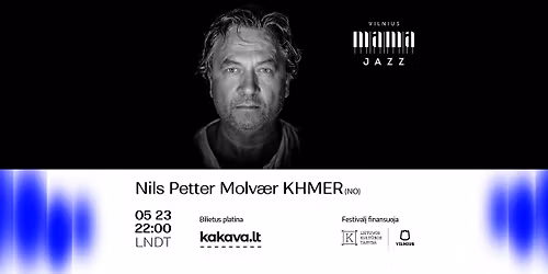 Nils Petter Molv\u00e6r KHMER | VILNIUS MAMA JAZZ 2026