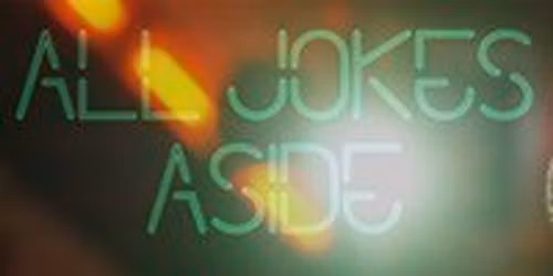 All Jokes Aside Free Comedy Night