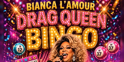 Drag Queen Bingo, Hosted by Bianca L'Amour