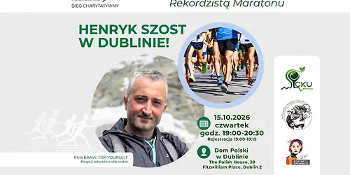 Henryk Szost  w Dublinie! Spotkanie z Mistrzem, Rekordzist\u0105 Maratonu 