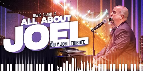 David Clark's ALL ABOUT JOEL: Billy Joel Tribute