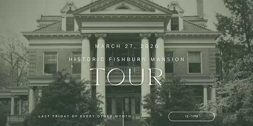 Historic Mansion Tour- March 2026