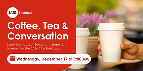 Coffee, Tea & Conversation with BASIS Leander