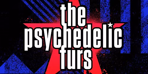 The Psychedelic Furs with Special Guests We Are Scientists at The Show - Agua Caliente Casino