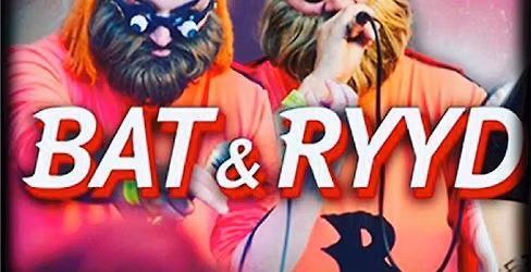 Bat & Ryyd