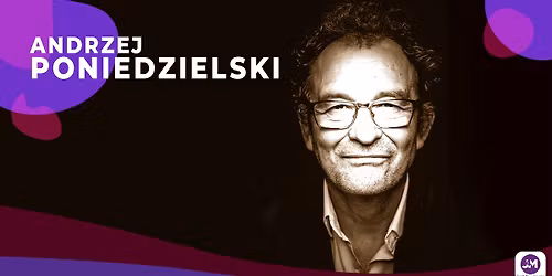 Lublin: Andrzej Poniedzielski - Jubileuszowo