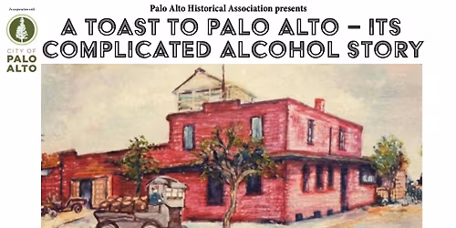 A Toast to Palo Alto - Its Complicated Alcohol Story