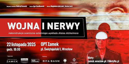 WOJNA I NERWY: rekonstrukcja sceniczna ostatniego wyk\u0142adu Aloisa Alzheimera \u2013 spektakl