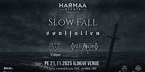 Harmaa Events presents: SLOW FALL + SOULFALLEN + VALPUR + STATUS ABNORMIS