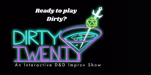 Dirty Twenty: An Interactive D&D Improv Show
