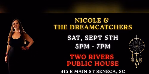 Nicole & The Dreamcatchers Live at Two Rivers Public House in Seneca, SC