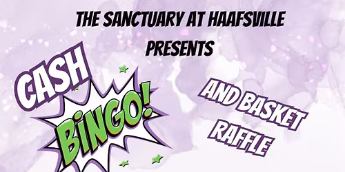 Cash Bingo & Basket Raffle to Benefit The Sanctuary at Haafsville