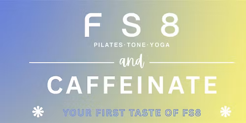 FS8 & Caffeinate