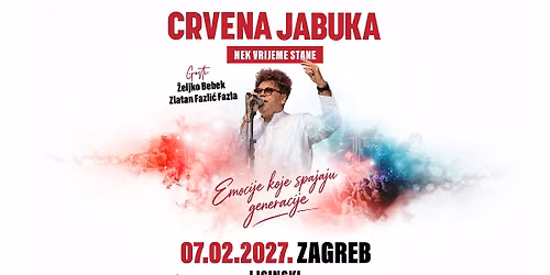 CRVENA JABUKA \u2022 ZAGREB, Lisinski \u2022 07.02.2027 