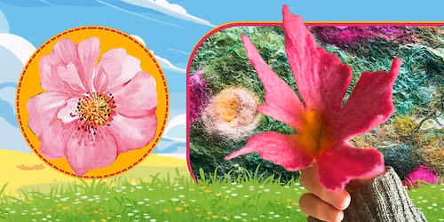 Wet Felted Flowers Workshop