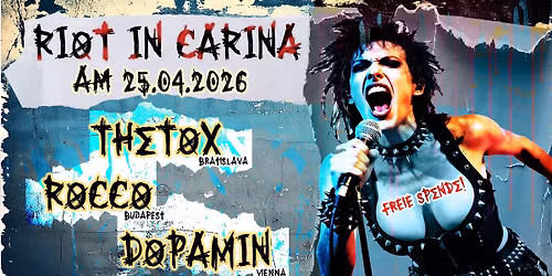 Riot in Carina - Thetox,Rocco & Dopamin am 25.04.2026