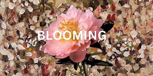 BLOOMING - Not Your Typical Art Show