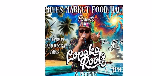 Lopaka Rootz is bringing hawaiian Reggae to chefs market and we are bringing a luau party