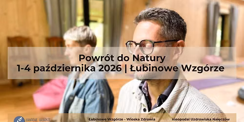 Powr\u00f3t do Natury 1\u20134 pa\u017adziernika 2026 | \u0141ubinowe Wzg\u00f3rze