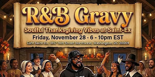 R&B GRAVY: Soulful Thanksgiving Vibes at Saint-Ex