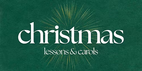 Christmas Lessons & Carols