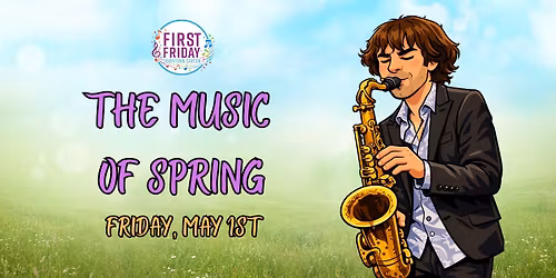 May Canton First Friday! The Music of Spring