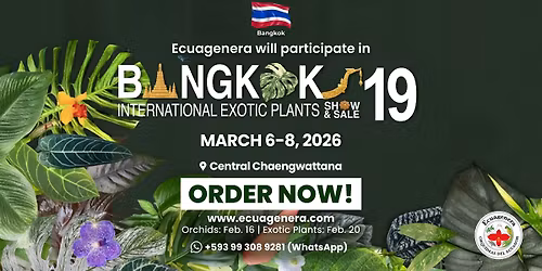 Ecuagenera will participate in the 19th Bangkok International Exotic Plants - Show and Sale