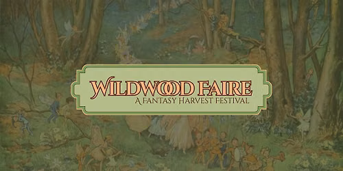 Wildwood Faire: A Harvest Fantasy Event