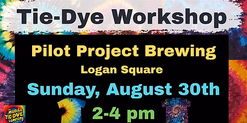 Tie-Dye Workshop @ Pilot Project Brewing (Logan Square)