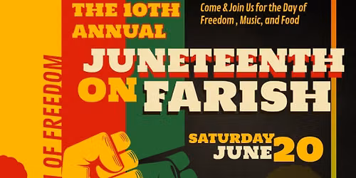 The 10th Annual Juneteenth on Farish Festival