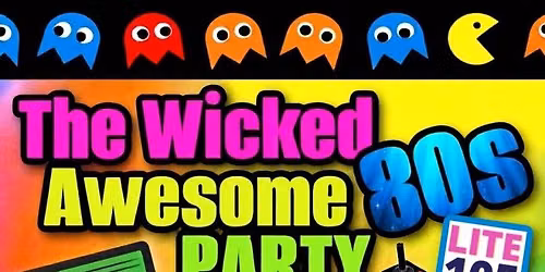 THE WICKED AWESOME 80s PARTY