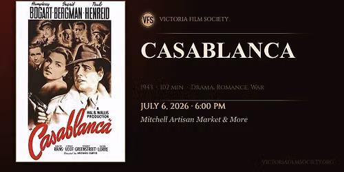 Victoria Film Society presents "Casablanca" (1943)