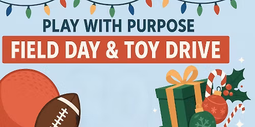 Play With Purpose Field Day & Toy Drive