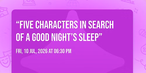 \u201cFive Characters in Search of a Good Night\u2019s Sleep\u201d 