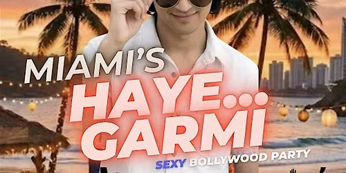 Miami\u2019s Haye\u2026 Garmi Bollywood Night