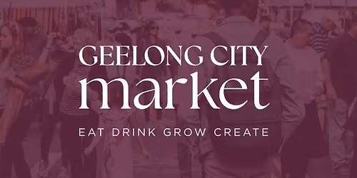 Geelong has a new weekly Saturday market...