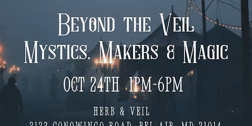 Beyond The Veil: Mystics, Makers, & Magic