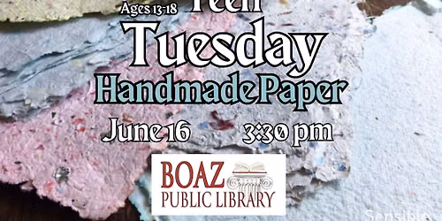 Teen Tuesday: Handmade Paper