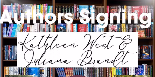 Authors Signing: Kathleen West and Juliana Brandt