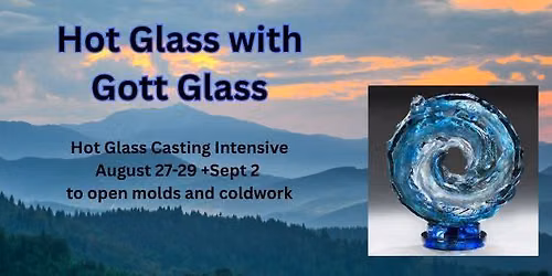 Hot Glass with Gott Glass