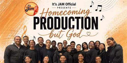 It\u2019s JAM Presents: \u201cBut God\u201d \u2013 A Homecoming Production