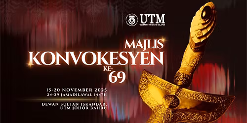 Majlis Konvokesyen ke-69 Universiti Teknologi Malaysia (UTM)