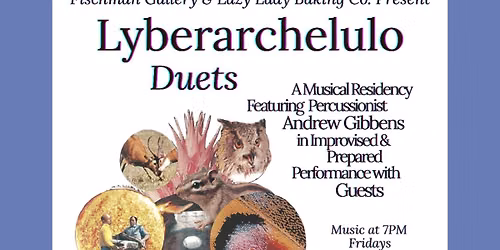 Lyberarchelulo Duets with Andrew Gibbens and special guests