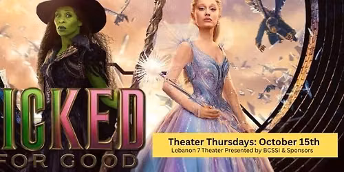 2026 BCSSI Theater Thursday: October 15th the showing of "Wicked For Good".