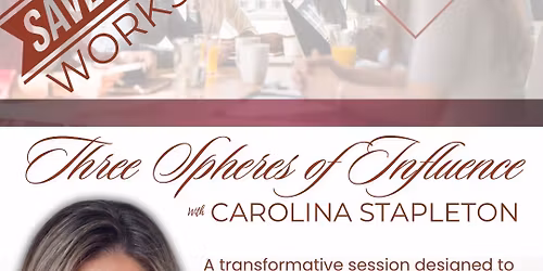 Workshop: Three Spheres of Influence with Carolina Stapleton